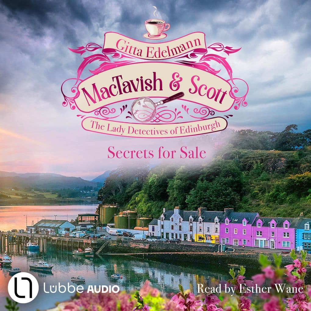Secrets for Sale - MacTavish & Scott - The Lady Detectives of Edinburgh, Episode 6: Unabridged