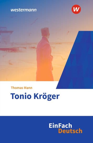 Tonio Kröger. EinFach Deutsch Textausgaben: Gymnasiale Oberstufe