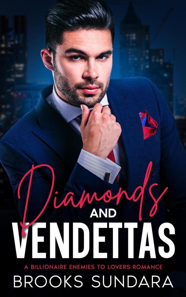 Diamonds And Vendettas A Billionaire Enemies To Lovers Romance