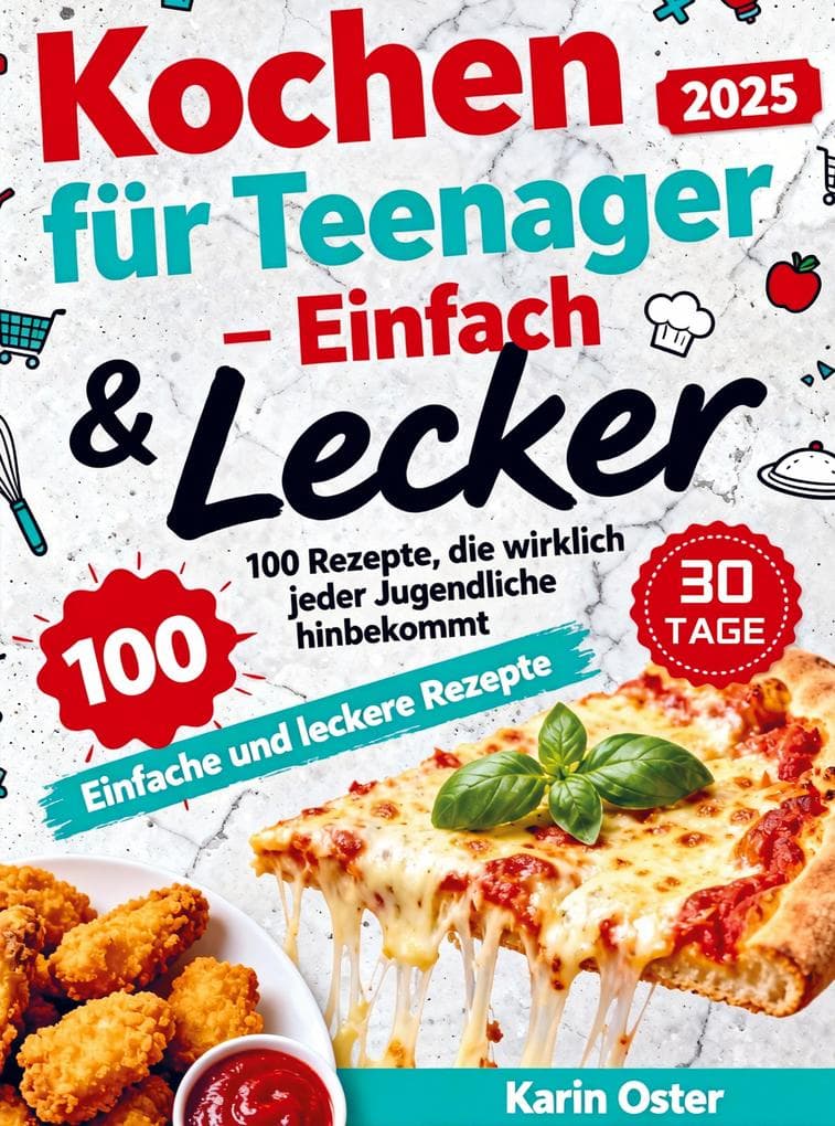 Kochen für Teenager - Einfach & Lecker