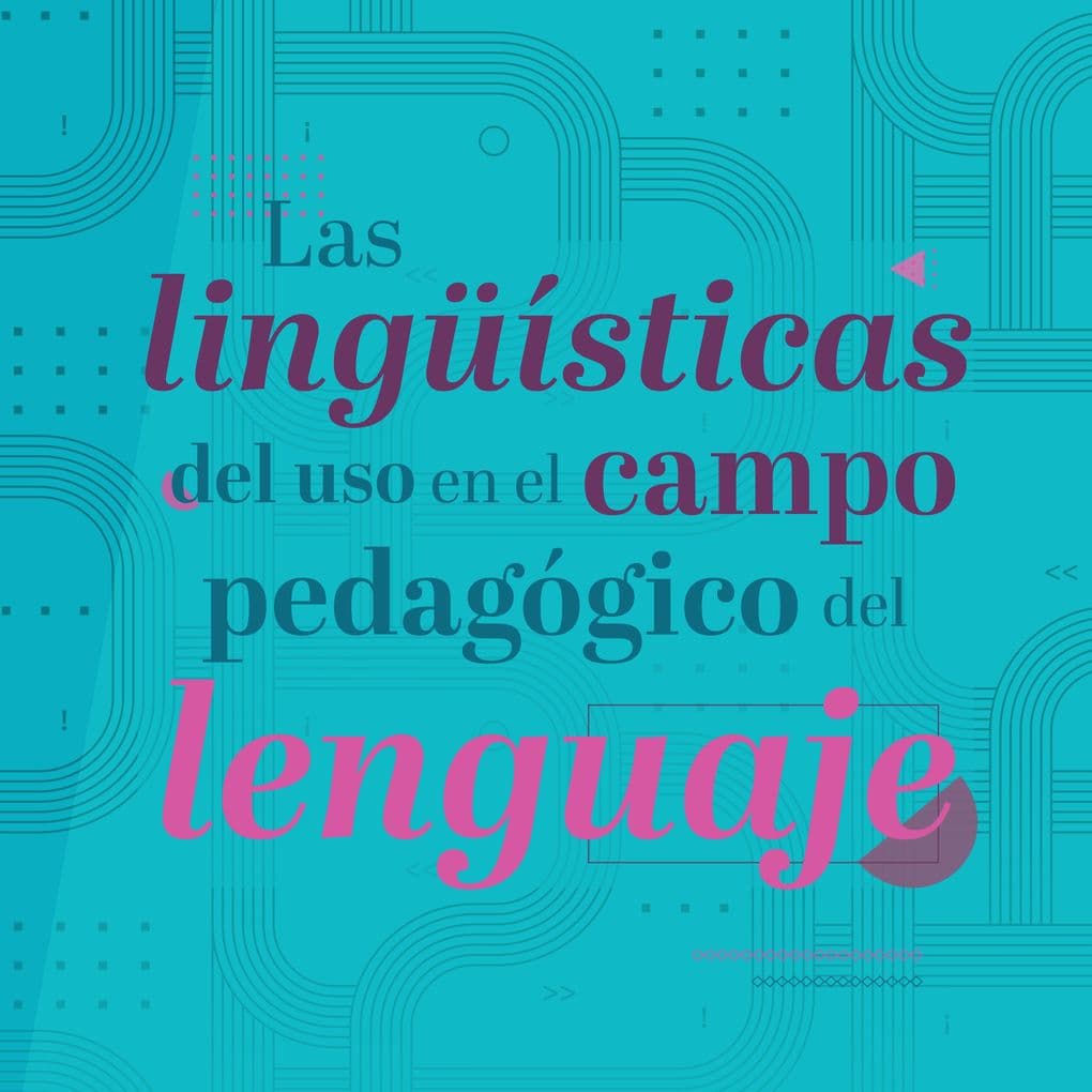 Las lingüísticas del uso en el campo pedagógico del lenguaje