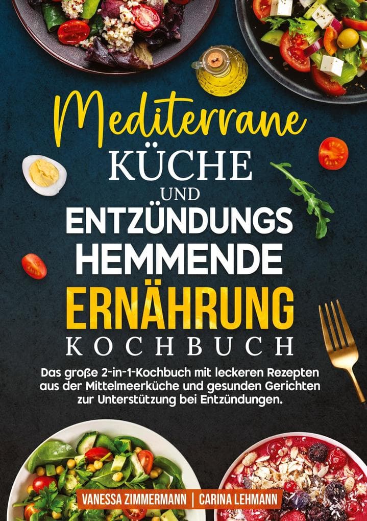 Mediterrane Küche und Entzündungshemmende Ernährung Kochbuch
