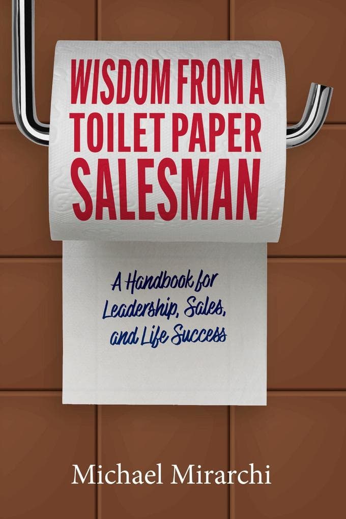 Wisdom from a Toilet Paper Salesman