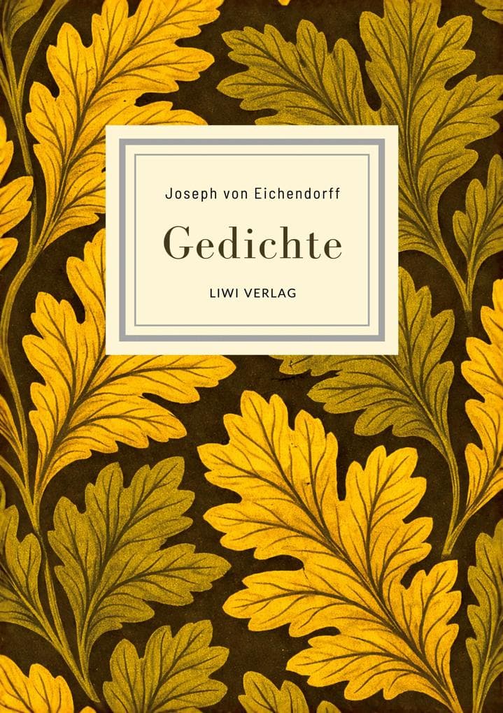 Joseph von Eichendorff: Gedichte. Vollständige Neuausgabe: Nach der Ausgabe letzter Hand 1841