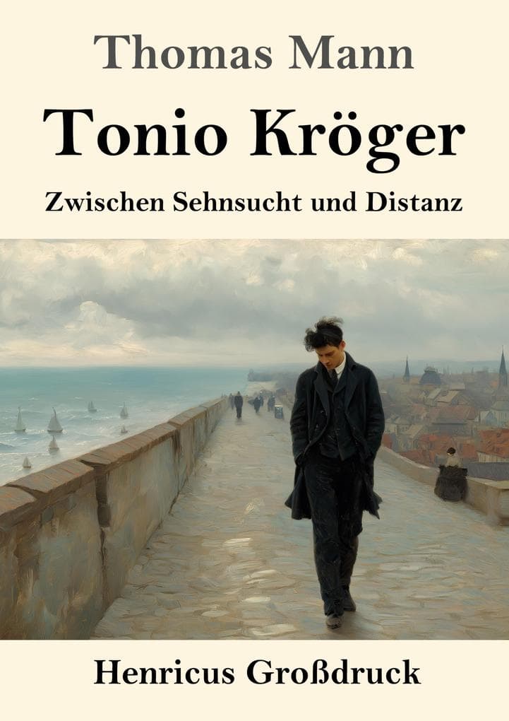 Tonio Kröger (Großdruck): Zwischen Sehnsucht und Distanz