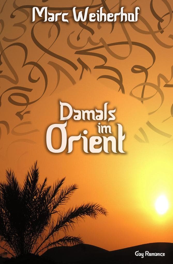 Damals im Orient: Eine Gay Romance