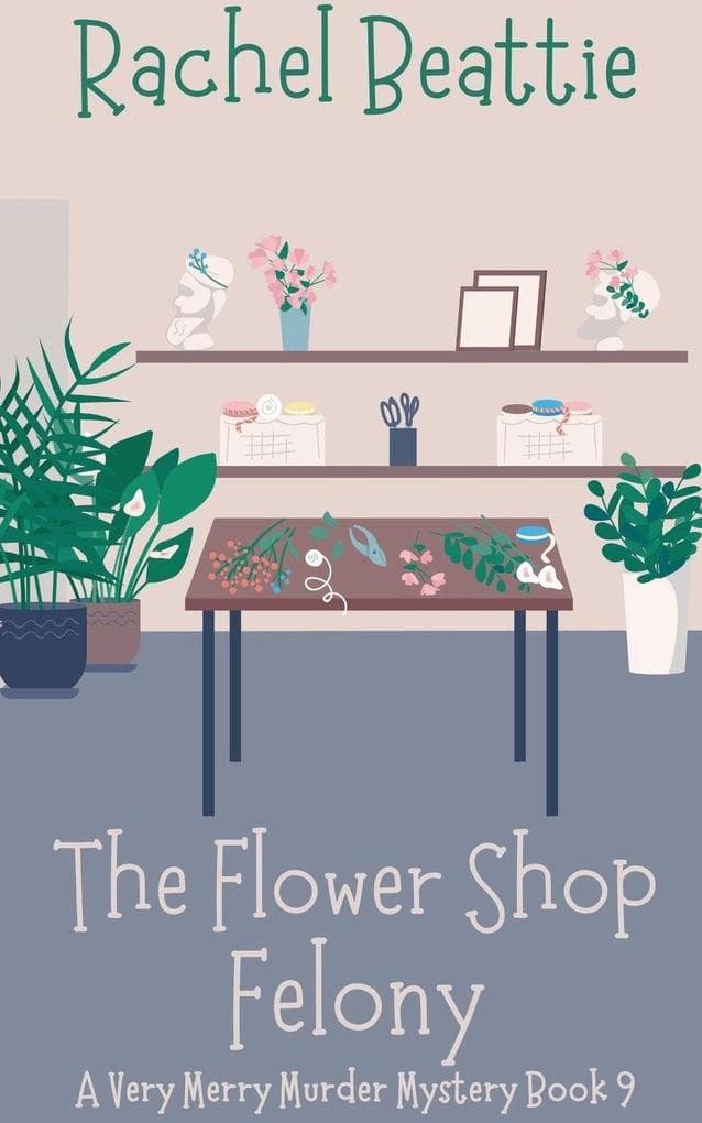 The Flower Shop Felony