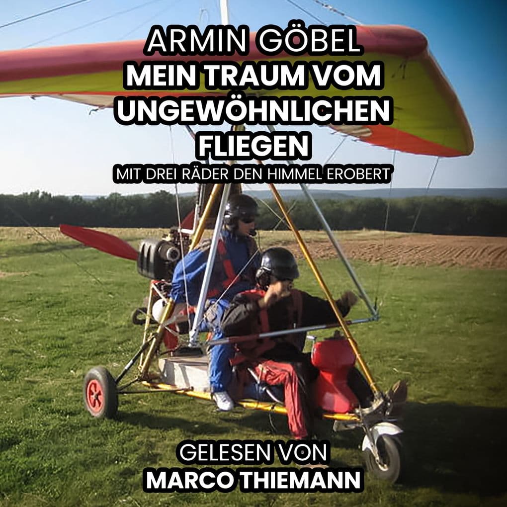 Der Traum vom ungewöhnlichen Fliegen: Mit drei Rädern den Himmel erobert