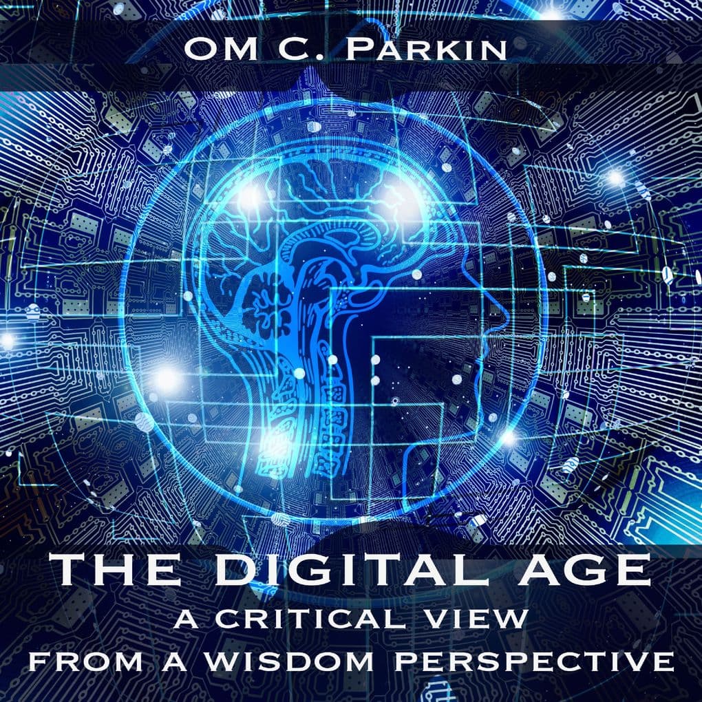 The Digital Age - A Critical View from a Wisdom Perspective