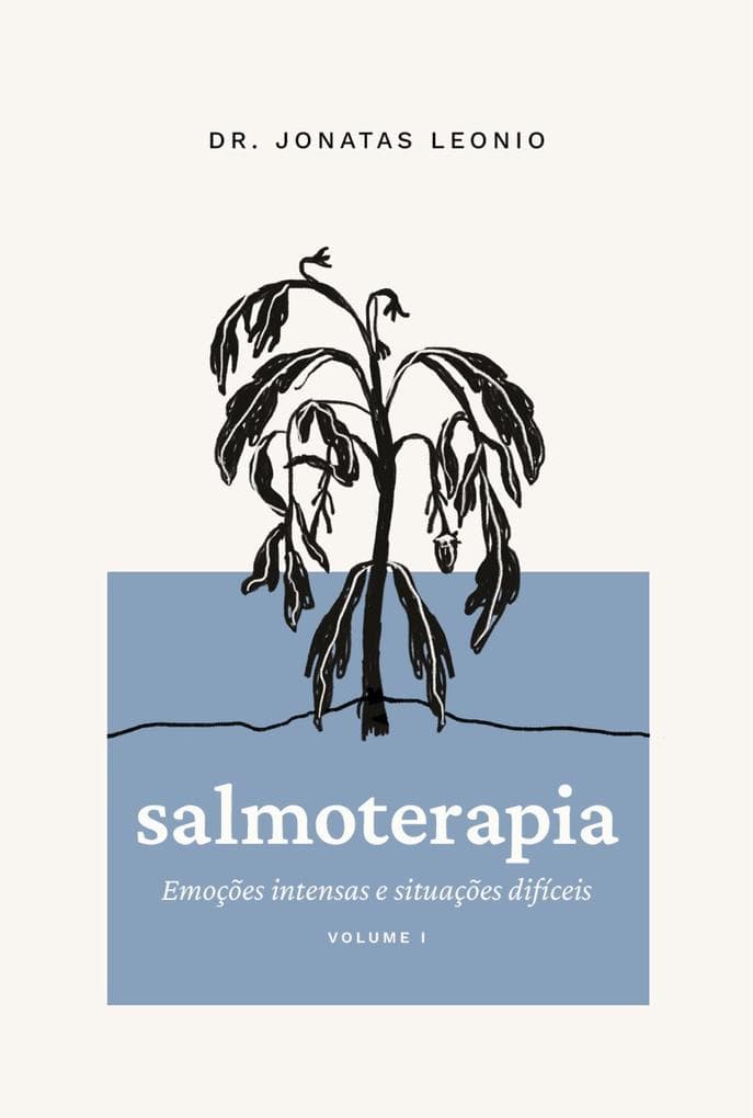 Salmoterapia - Volume 1: Emoções intensas e situações difíceis (Salmos 1 a 50)