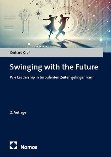 Swinging with the Future: Wie Leadership in turbulenten Zeiten gelingen kann