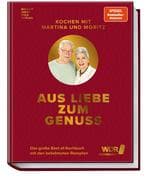 Kochen mit Martina und Moritz - Aus Liebe zum Genuss