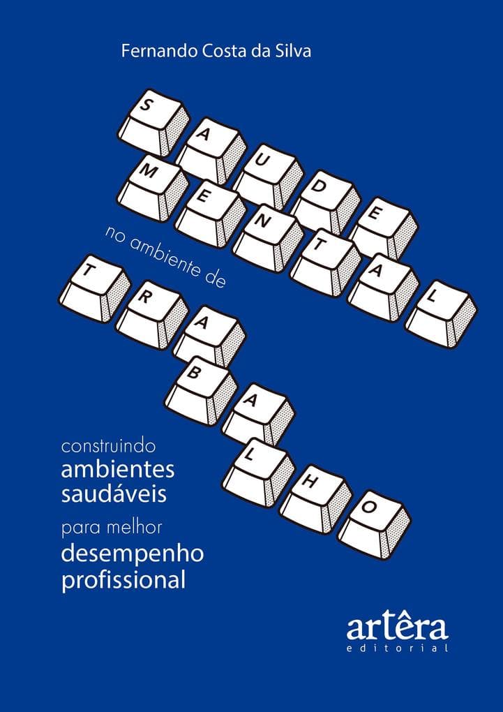 Saúde Mental no Ambiente de Trabalho: Construindo Ambientes Saudáveis para Melhor Desempenho Profissional