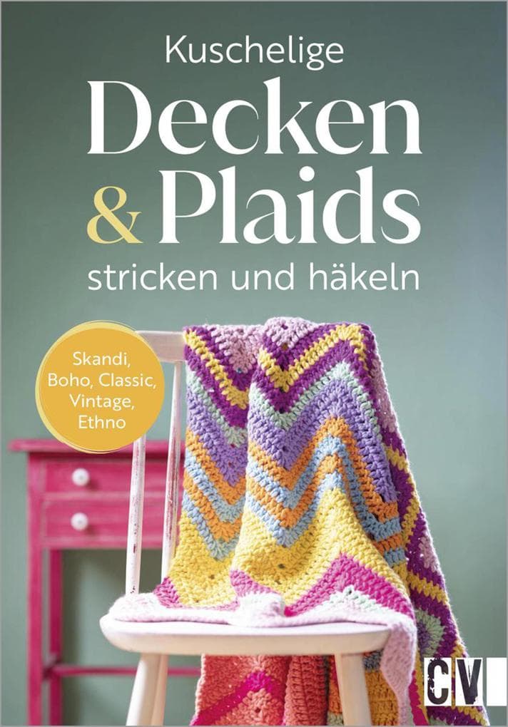 Kuschelige Decken und Plaids stricken und häkeln