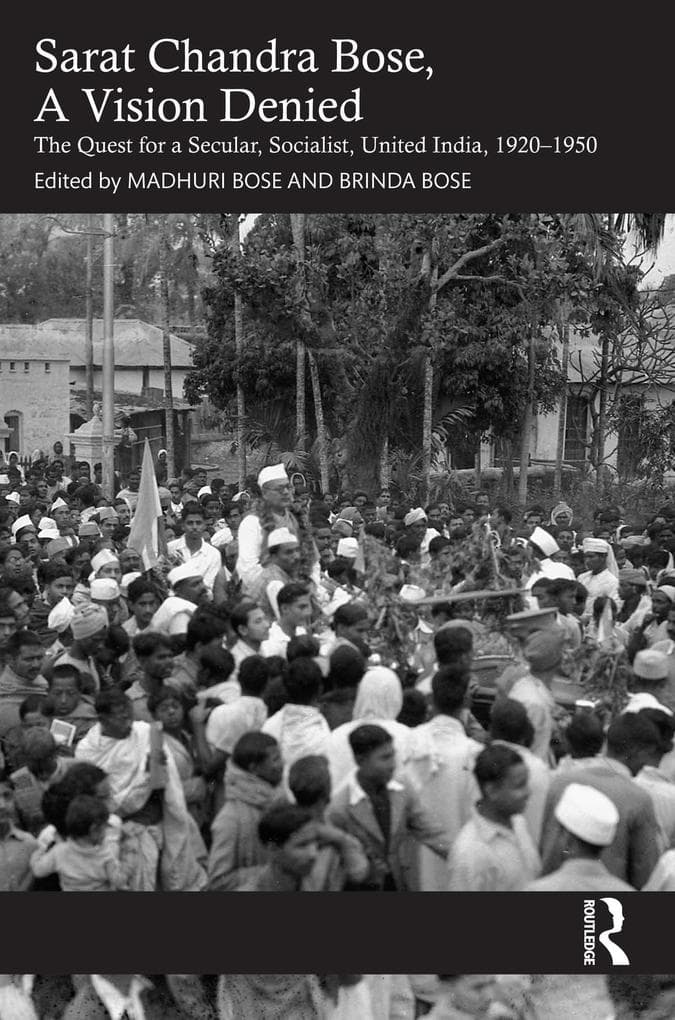 Sarat Chandra Bose, A Vision Denied