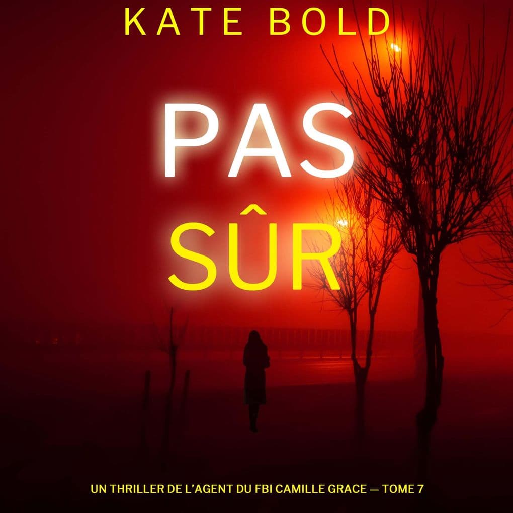 Pas sûr (Un thriller de l'agent du FBI Camille Grace tome 7)