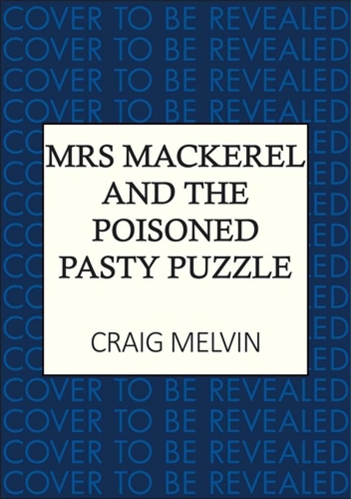 Mrs Mackerel and the Poisoned Pasty Puzzle