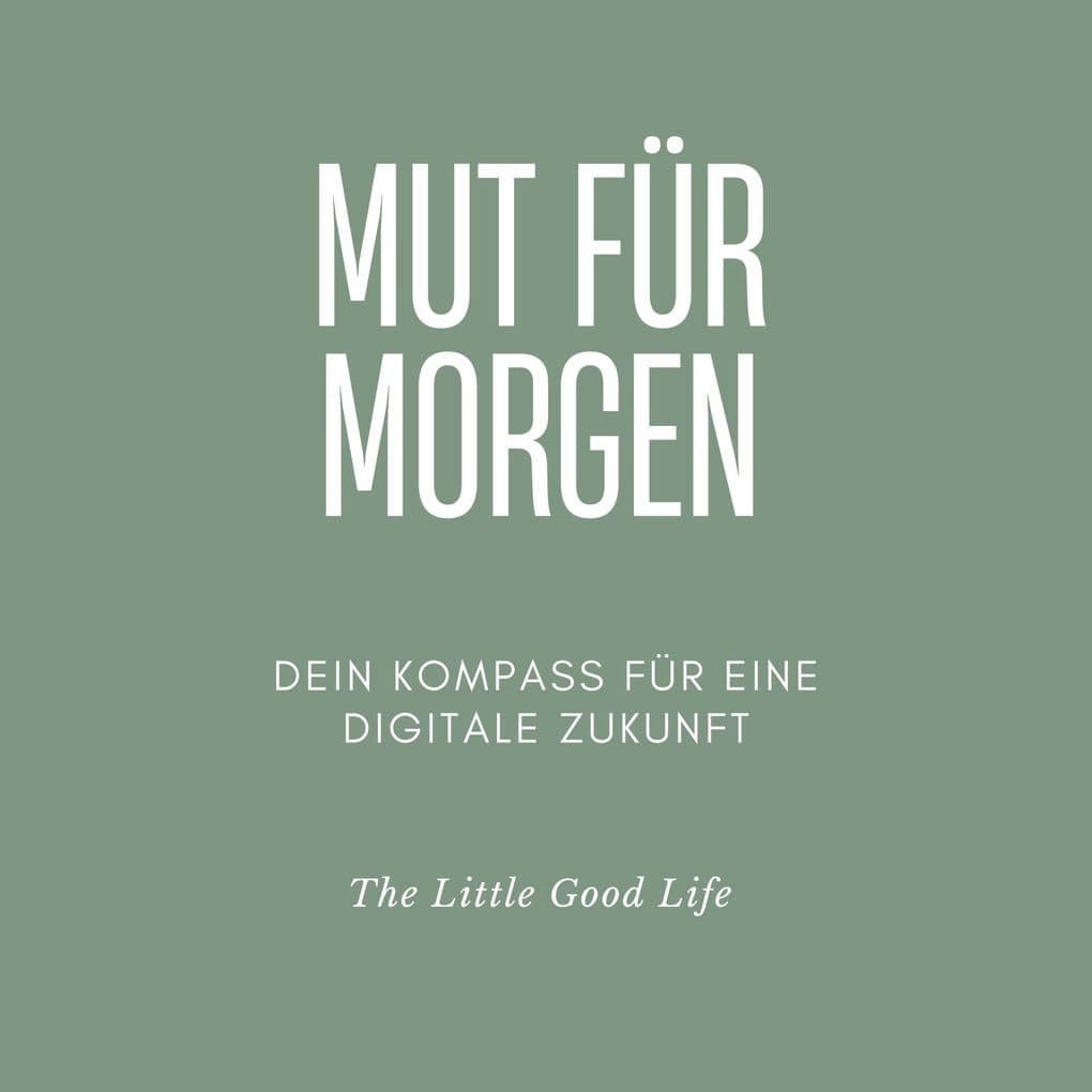 Mut für Morgen - Dein Kompass für eine digitale Zukunft
