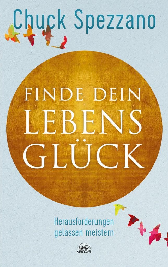 Finde dein LEBENSGLÜCK: Herausforderungen gelassen meistern