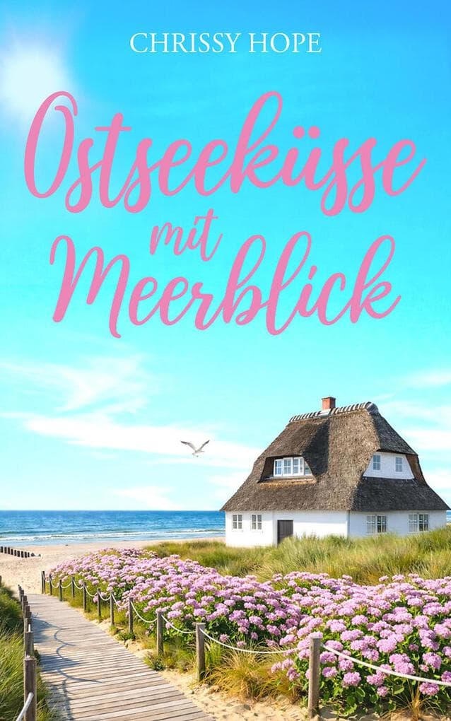 Ostseeküsse mit Meerblick | Eine wholesome Second Chance Romance (EXKLUSIV bei uns)