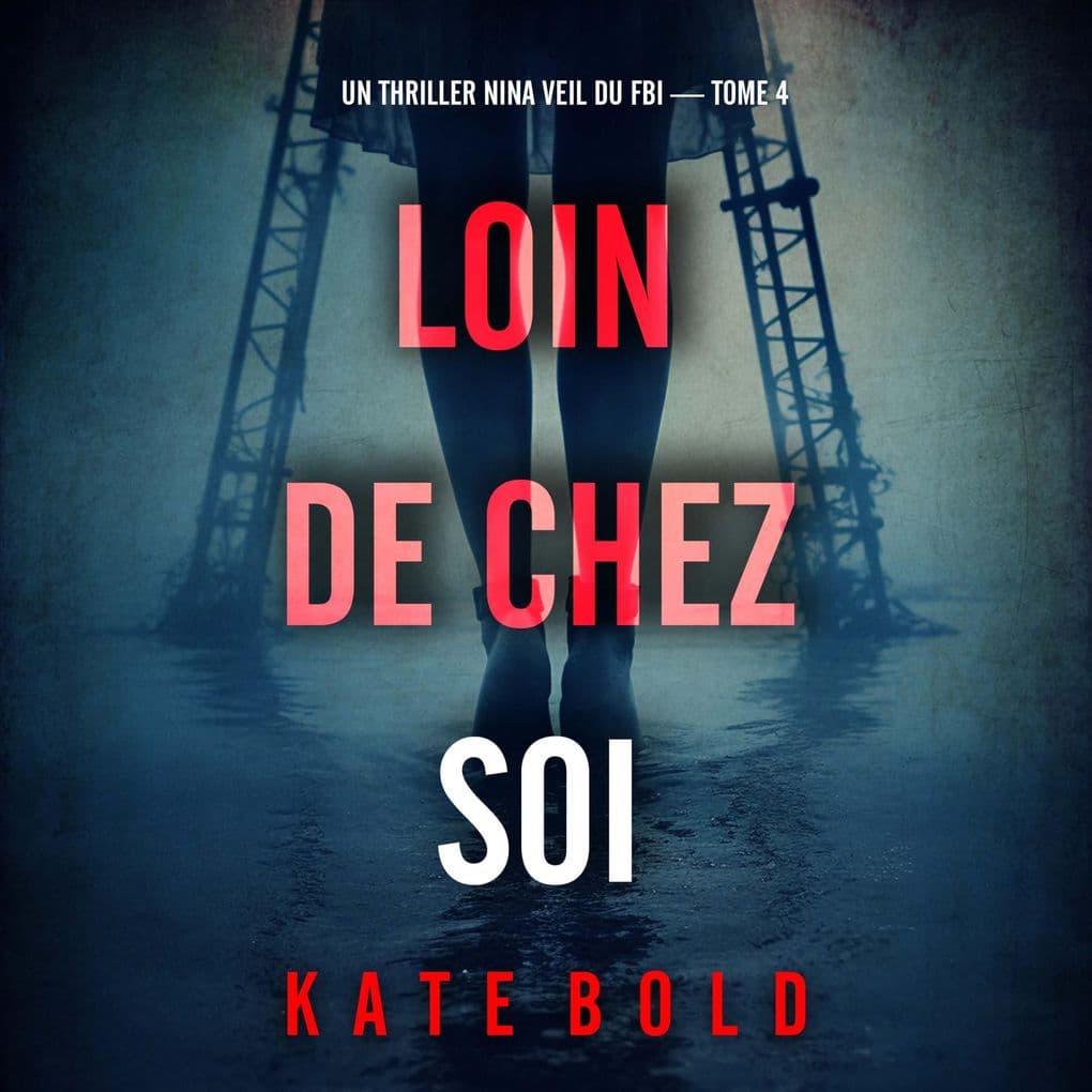 Loin de chez soi (Un thriller Nina Veil du FBI tome 4)