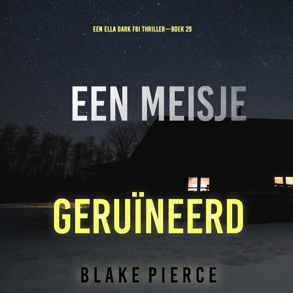 Een Meisje Geruïneerd (Een Ella Dark FBI ThrillerBoek 29)