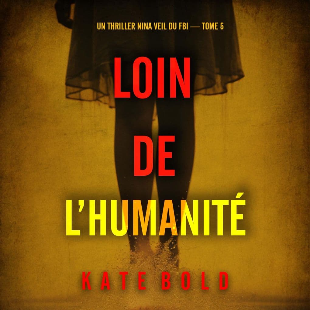 Loin de l'humanité (Un thriller Nina Veil du FBI tome 5)