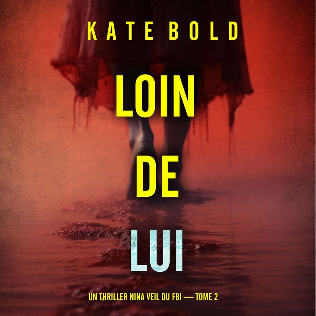 Loin de lui (Un thriller Nina Veil du FBI tome 2)