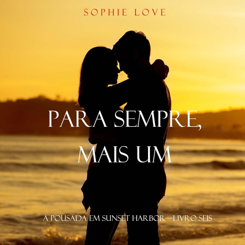 Para Sempre, Mais Um (A Pousada em Sunset HarborLivro Seis)