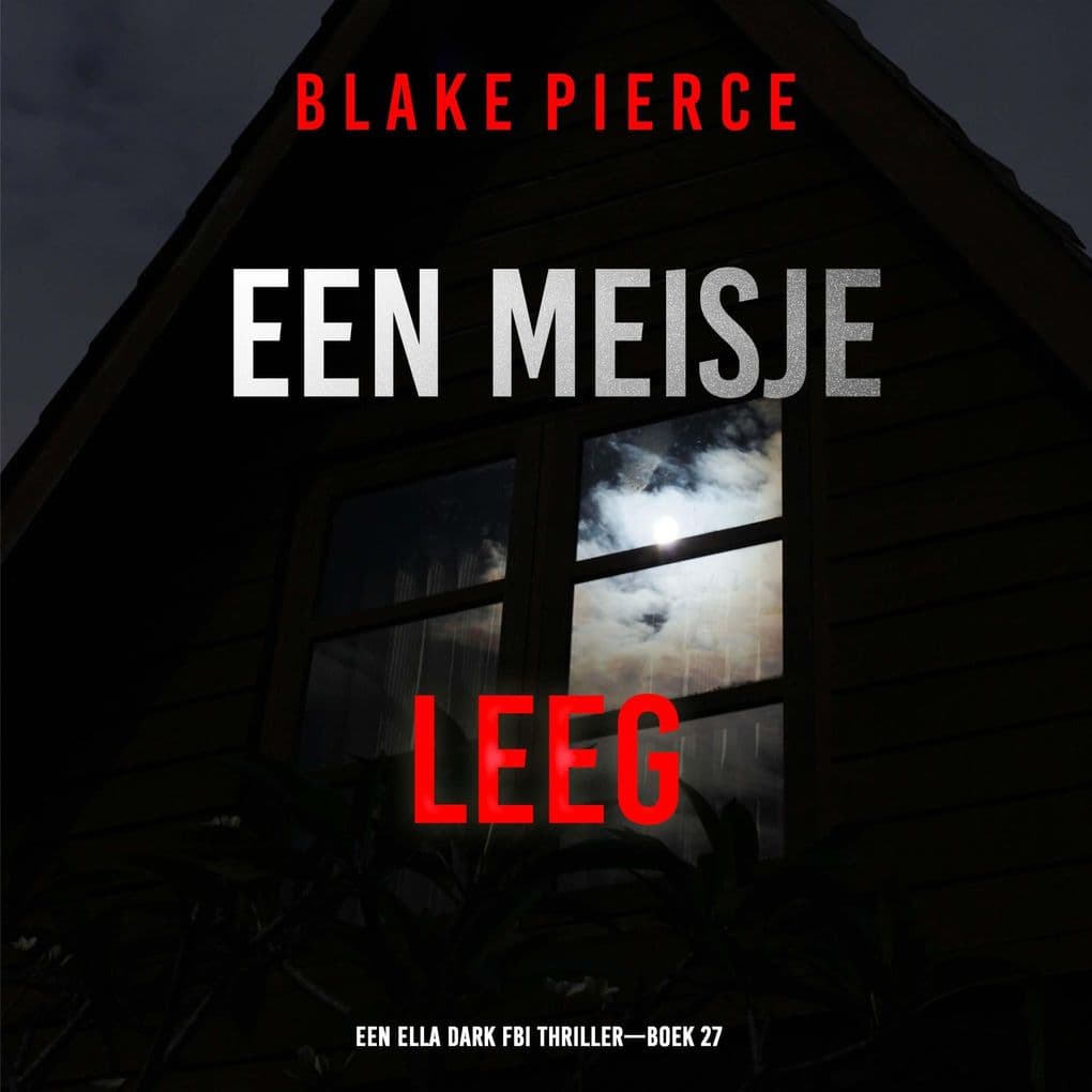 Een Meisje Leeg (Een Ella Dark FBI ThrillerBoek 27)