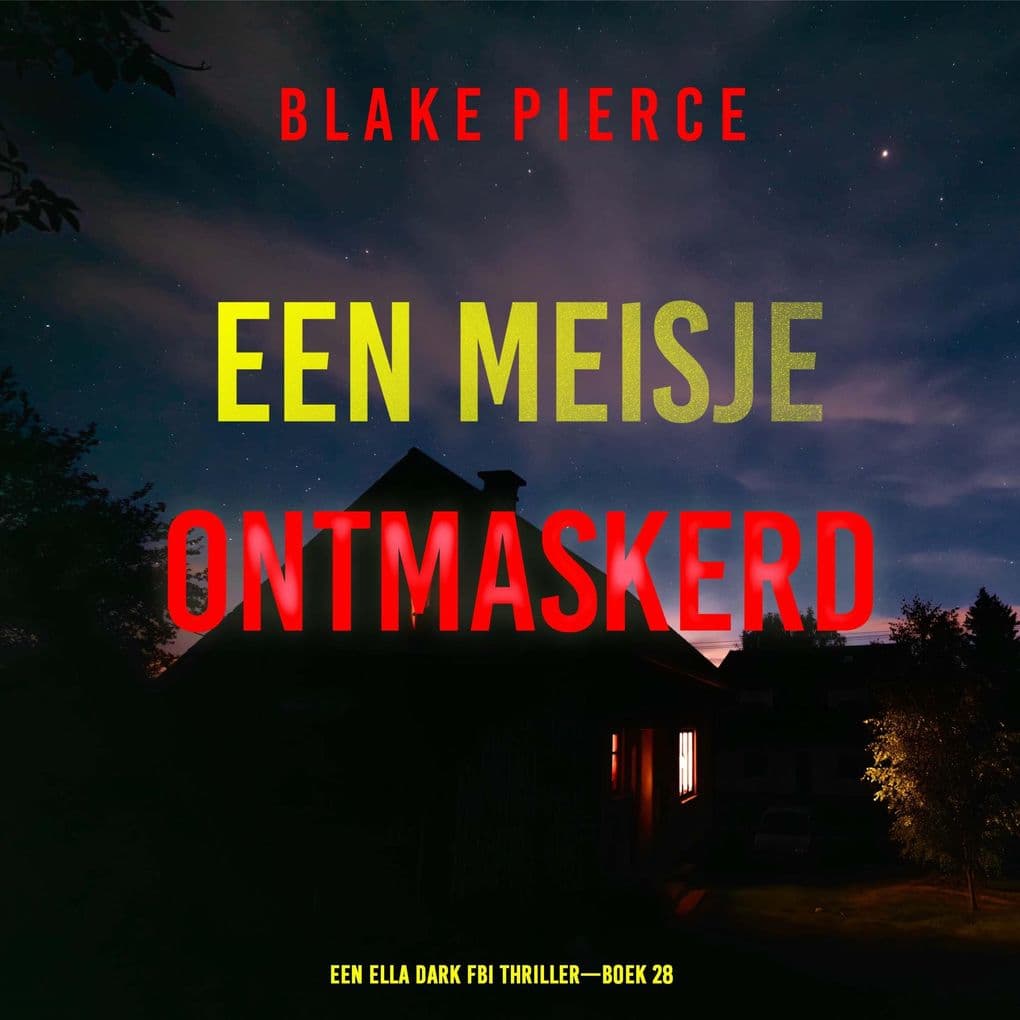 Een Meisje Ontmaskerd (Een Ella Dark FBI ThrillerBoek 28)