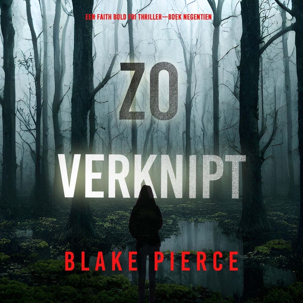 Zo Verknipt (Een Faith Bold FBI ThrillerBoek Negentien)