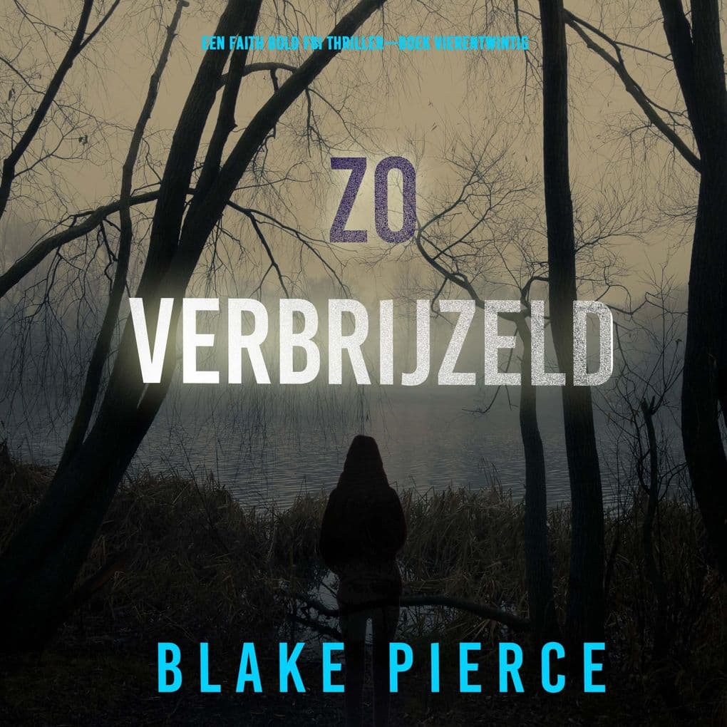 Zo Verbrijzeld (Een Faith Bold FBI ThrillerBoek Vierentwintig)