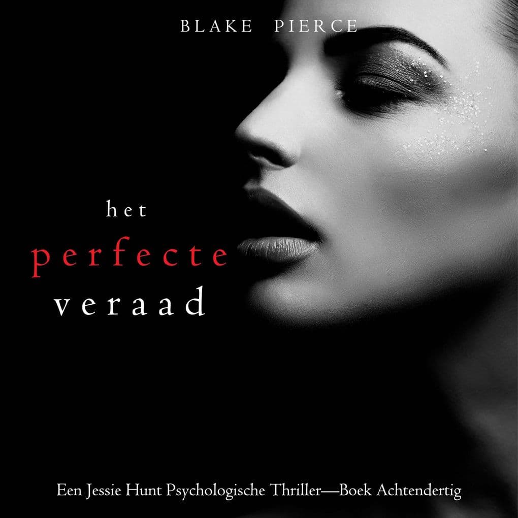 Het Perfecte Verraad (Een Jessie Hunt Psychologische ThrillerBoek Achtendertig)
