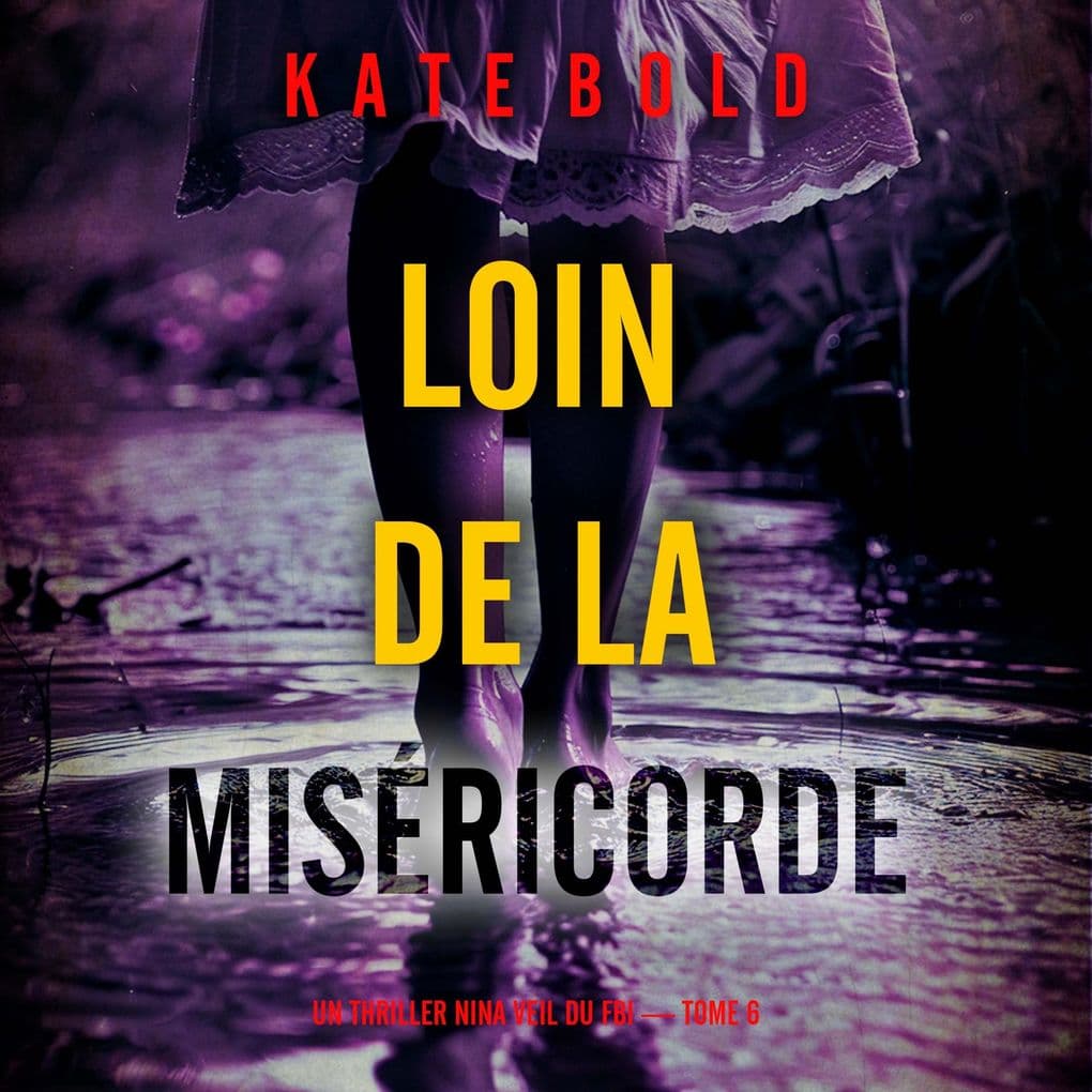 Loin de la miséricorde (Un thriller Nina Veil du FBI tome 6)