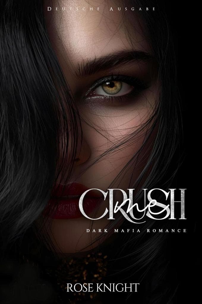 Crush Me: Dark Mafia Romanze (Deutsche Ausgabe)