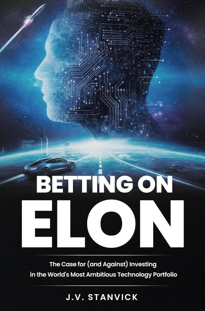 Betting on Elon - The case for (and against) investing in the world's most ambitious technology portfolio