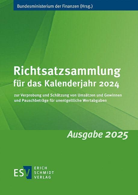 Richtsatzsammlung für das Kalenderjahr 2024: zur Verprobung und Schätzung von Umsätzen und Gewinnen und Pauschbeträge für unentgeltliche Wertabgaben