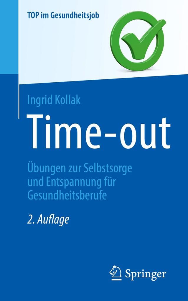 Time-out: Übungen zur Selbstsorge und Entspannung für Gesundheitsberufe