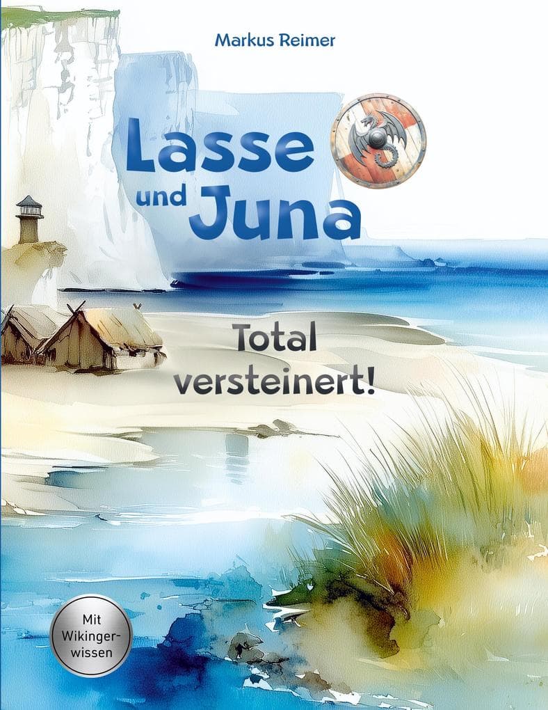 Lasse und Juna - Total versteinert!: Ein Wikinger-Abenteuer ab 8 Jahren über Freundschaft, Mut und Vielfalt