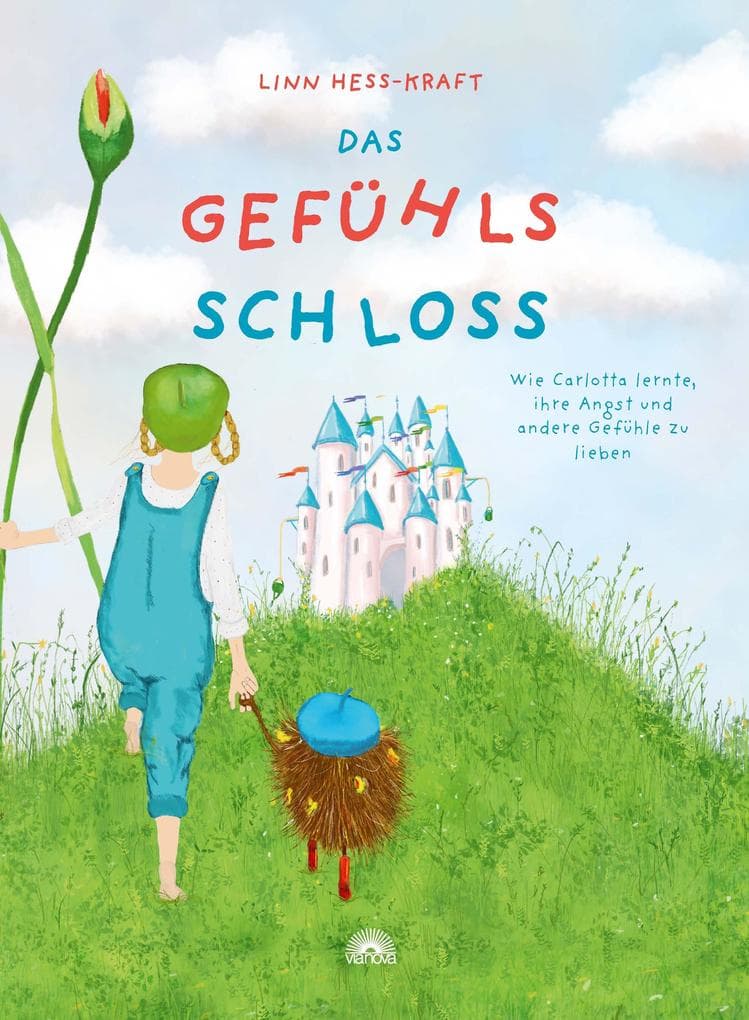 Das Gefühlsschloss: Wie Carlotta lernte, ihre Angst und andere Gefühle zu lieben