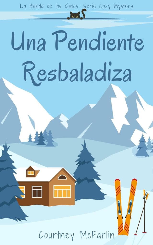 Una pendiente resbaladiza (La Banda de los Gatos: Serie Cozy Mystery, #2)