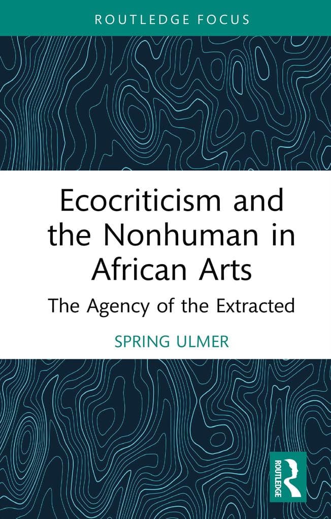 Ecocriticism and the Nonhuman in African Arts
