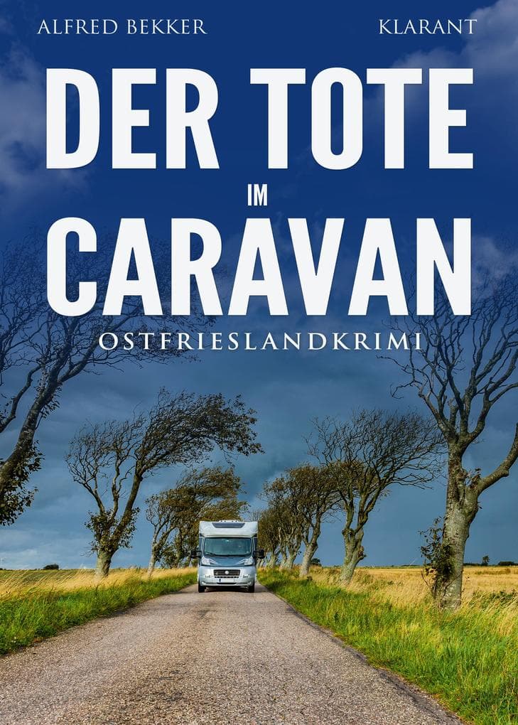 Der Tote im Caravan. Ostfrieslandkrimi - Küstenkrimi - Nordseekrimi