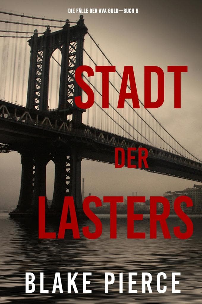 Stadt des Lasters (Die Fälle der Ava Gold - Buch 6)