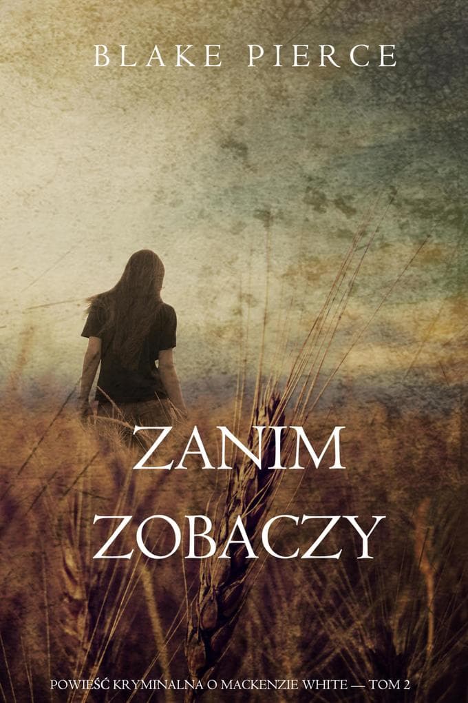 Zanim zobaczy (Powiesc kryminalna o Mackenzie White - Tom 2)