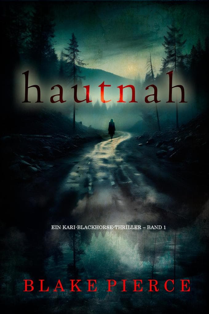 Hautnah (Ein Kari-Blackhorse-Thriller - Band 1)