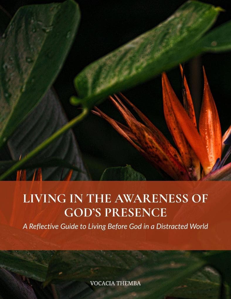 Living in the Awareness of God's Presence: A Reflective Guide to Living Before God in a Distracted World