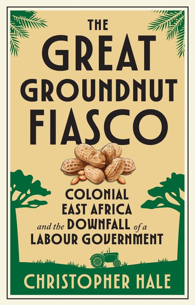 The Great Groundnut Fiasco