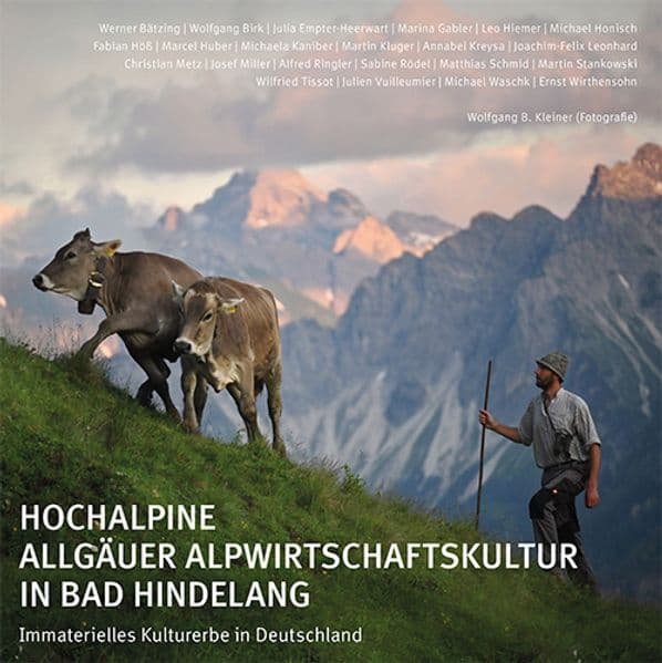 Hochalpine Allgäuer Alpwirtschaftskultur in Bad Hindelang: Immaterielles Kulturerbe in Deutschland